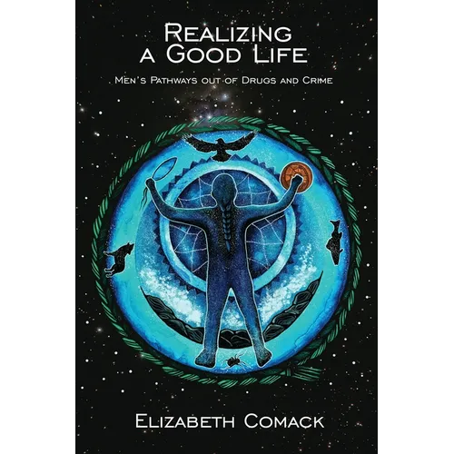Realizing a Good Life: Men's Pathways Out of Drugs and Crime - Paperback
