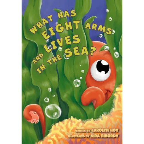What Has Eight Arms and Lives in the Sea? - Paperback