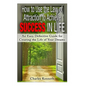 How to Use the Law of Attraction to Achieve Success in Life: An Easy, Definitive Guide for Creating the Life of Your Dreams - Paperback
