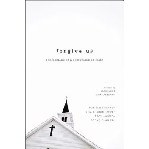 Forgive Us: Confessions of a Compromised Faith - Paperback