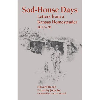 Sod-House Days: Letters from a Kansas Homesteader, 1877-1983 - Paperback