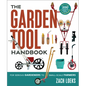 The Garden Tool Handbook: For Serious Gardeners to Small-Scale Farmers - Paperback