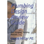Plumbing Design Review Guide: And Designer Training Manual - Paperback