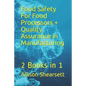 Food Safety For Food Processors + Quality Assurance in Manufacturing: 2 Books in 1 - Paperback