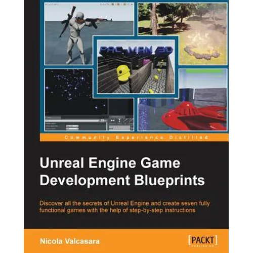 Unreal Engine Game Development Blueprints - Paperback