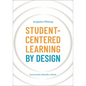Student-Centered Learning by Design - Paperback