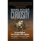 Mars Rover Curiosity: An Inside Account from Curiosity's Chief Engineer - Hardcover