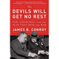 The Devils Will Get No Rest: Fdr, Churchill, and the Plan That Won the War - Paperback