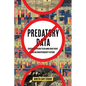 Predatory Data: Eugenics in Big Tech and Our Fight for an Independent Future - Paperback