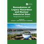 Remediation of Legacy Hazardous and Nuclear Industrial Sites: Perspectives from Hanford - Hardcover