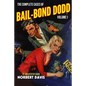 The Complete Cases of Bail-Bond Dodd, Volume 1 - Paperback