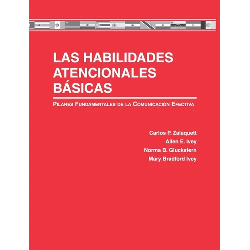 Las Habilidades Atencionales Básicas: Pilares Fundamentales de la Comunicación Efectiva - Hardcover