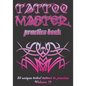 Tattoo Master practice book - 50 unique tribal tattoos to practice: 7" x 10"(17.78 x 25.4 cm) size pages with 3 dots per inch to practice with real ha - Paperback