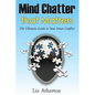 Mind Chatter That Matters: The Ultimate Guide to Your Inner Conflict - Paperback