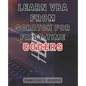 Learn VBA from Scratch for First-time Coders: Discover the Proven Techniques to Excel in VBA Programming - Ace It Like an Expert - Paperback