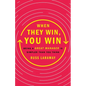 When They Win, You Win: Being a Great Manager Is Simpler Than You Think - Hardcover
