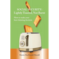 SOCIAL SECURITY - Lightly Toasted, Not Burnt: How to make your best claiming decision - Paperback