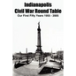 Indianapolis Civil War Round Table: Our First Fifty Years 1955 - 2005 - Paperback