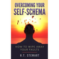 Overcoming Your Self-Schema: How To Wipe Away Your Faults - Paperback