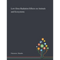 Low-Dose Radiation Effects on Animals and Ecosystems - Paperback