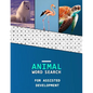 Animal Word Search For Assisted Development: Work hunting book for kids with Autism and Asperger syndrome Large font with easy categorised puzzles - Paperback