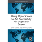 Using Open Scenes to Act Successfully on Stage and Screen - Hardcover
