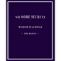 No More Secrets: Wisdom Teachings The Basics - Paperback