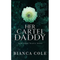 Her Cartel Daddy: A Dark Mafia Romance - Paperback