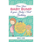From Your Baby Bump To Your Baby´s First Birthday: Learn What Happens Before and After the Birth of Your Baby - So You Are Prepared and Confident Duri - Hardcover