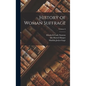 History of Woman Suffrage; Volume 6 - Hardcover