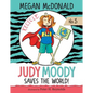 Judy Moody Saves the World!: #3 - Library Binding