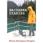 Baidarka Diaries: Voyages and Explorations British Columbia and Alaska 1992-2003 - Paperback