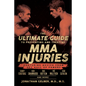 The Ultimate Guide to Preventing and Treating MMA Injuries: Featuring Advice from UFC Hall of Famers Randy Couture, Ken Shamrock, Bas Rutten, Pat Mile - Paperback