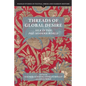 Threads of Global Desire: Silk in the Pre-Modern World - Hardcover