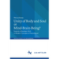 Unity of Body and Soul or Mind-Brain-Being?: Towards a Paradigm Shift in Modern Concepts of Personhood - Paperback