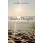 Sunday Thoughts: A Year of Finding God - Hardcover