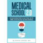 Medical School 2.0: An Unconventional Guide to Learn Faster, Ace the USMLE, and Get Into Your Top Choice Residency - Paperback