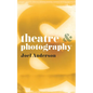Theatre and Photography - Paperback
