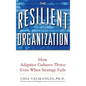 The Resilient Organization: How Adaptive Cultures Thrive Even When Strategy Fails - Hardcover