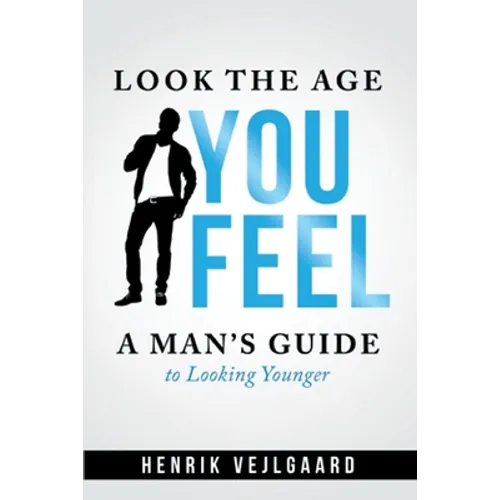 Look the Age You Feel - Paperback