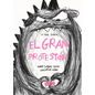 El Gran Protestón / The Big Complainer - Hardcover
