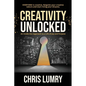 Creativity Unlocked: An Inside-Out Approach to a Life of Joy and Purpose - Paperback