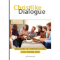 Christlike Dialogue: Engaging in Conversations that Honor God - Paperback