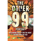 The Other 99 Percent: Reclaiming Society for the Many, Rather than the Few - Hardcover
