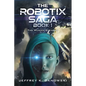 The Robotix Saga: Book 1: THE HUMAN ELEMENT - Paperback