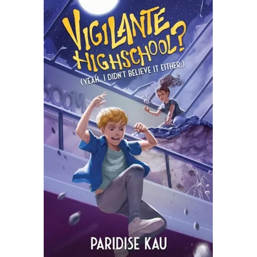 Vigilante Highschool? (Yeah, I Didn't Believe It Either.) - Paperback