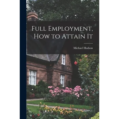 Full Employment, How to Attain It - Paperback