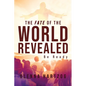 The Fate Of The World Revealed: Be Ready - Paperback