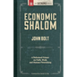 Economic Shalom: A Reformed Primer on Faith, Work, and Human Flourishing - Paperback