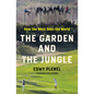 The Garden and the Jungle: How the West Sees the World - Paperback